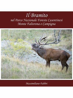 cover image of Il Bramito nel Parco Nazionale Foreste Casentinesi Monte Falterona e Campigna